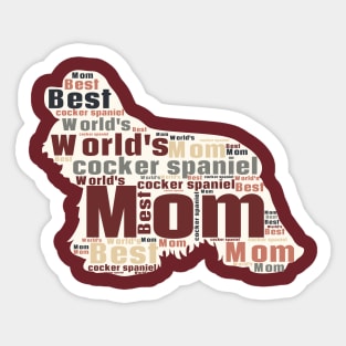 Best Cocker Spaniel mom, best dog mom ever Sticker